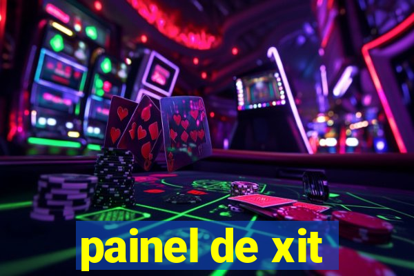 painel de xit